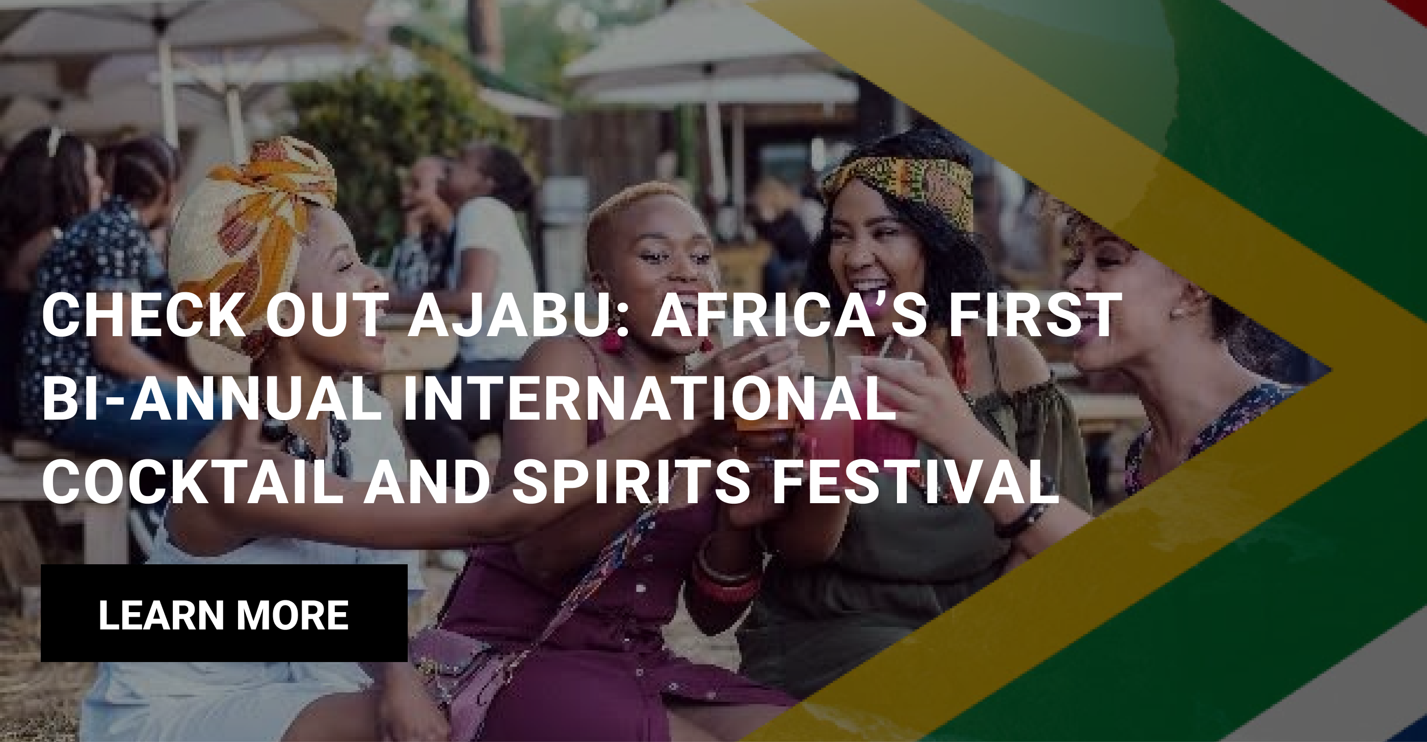  Check Out AJABU: Africa's First Bi-Annual International Cocktail and Spirits Festival